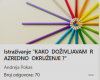 Kako doživljavam školsko okruženje? Kako doživljavam školsko okruženje?